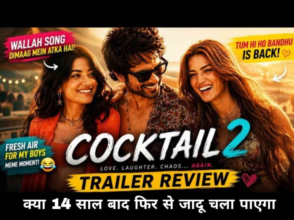 Cocktail 2 Trailer Review Hindi